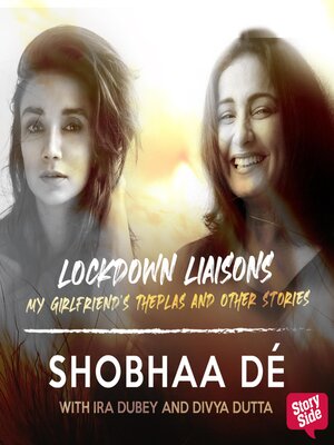 cover image of Lockdown Liaisons--My Girlfriend's Theplas and other stories